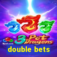 double bets